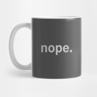 Simple Nope T shirt to accompany "dope!" shirt - nope train Mug